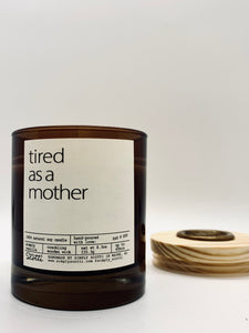 TIRED AS A MOTHER Candle